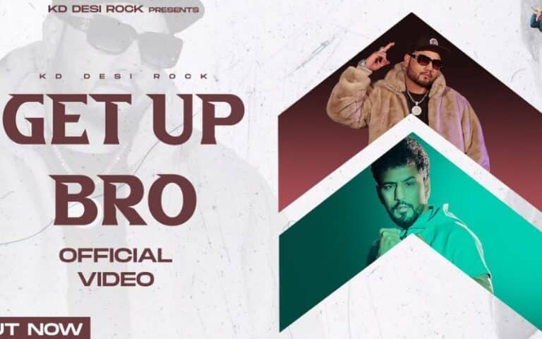 Get Up Bro Lyrics - KD Desi Rock