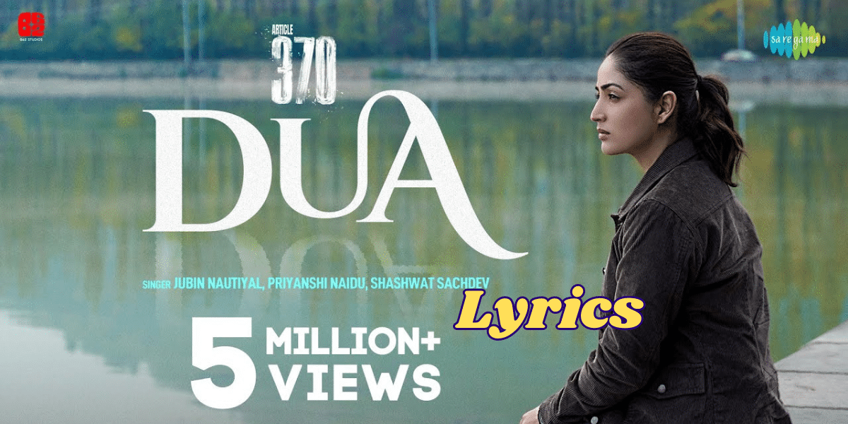 Dua Song Lyrics | Article 370 Movie Best Lyrics 2024 | Yami Gautam | Jubin Nautiyal | Ek Lyrics