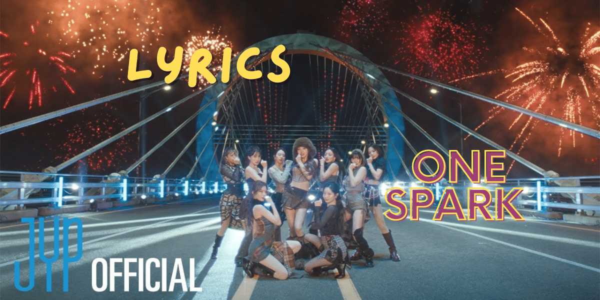 ONE SPARK Lyrics English Translation