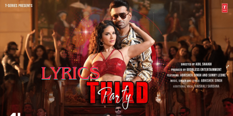 Third Party Song Lyrics| Abhishek Singh| Sunny Leone| Best Song Lyrics 2024| Ek Lyrics