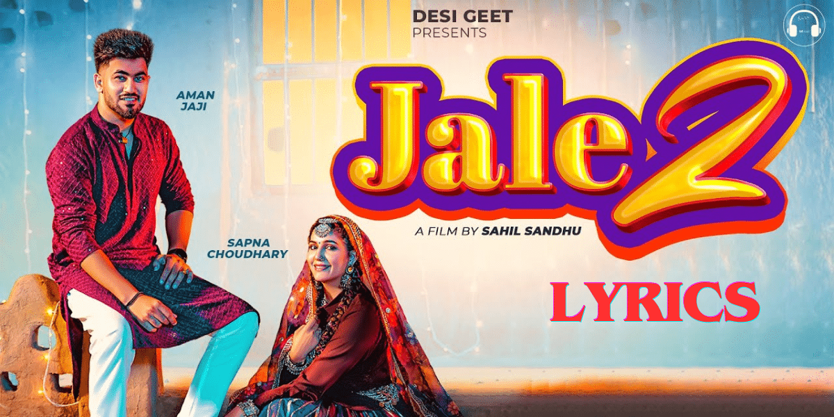 Jale 2 Song Lyrics Sapna Choudhary, Aman Jaji,Sahil Sandhu | Shiva | New Best Haryanvi Song Lyrics 2023 |Ek Lyrics