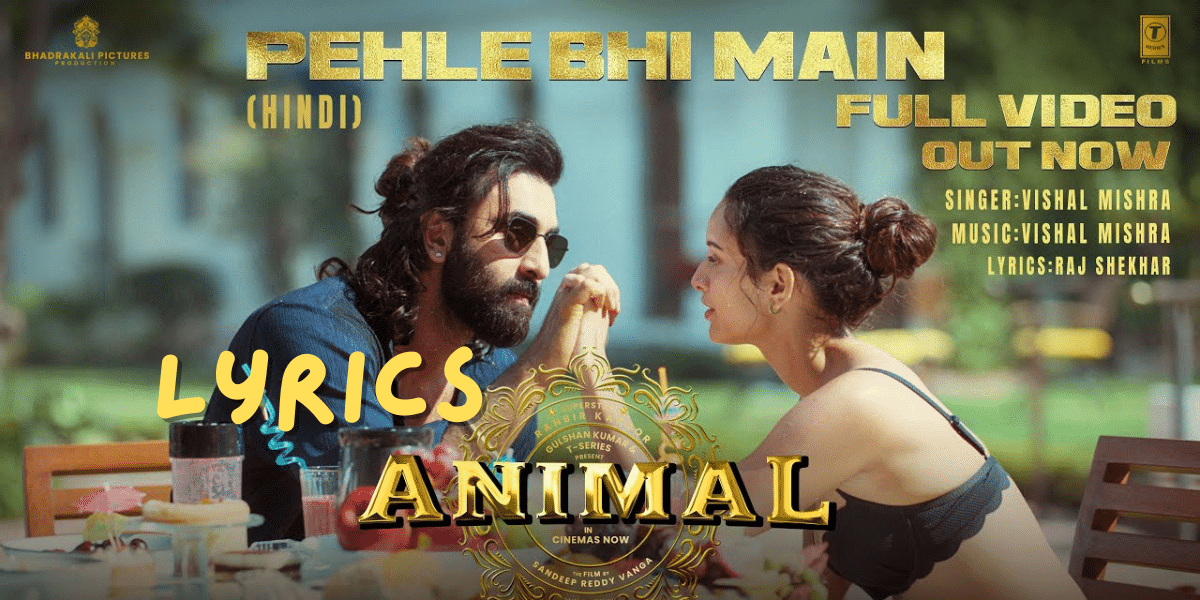 Pehle Bhi Main Song Lyrics | Animal Song Lyrics |Best Song Lyrics 2024| Ek Lyrics