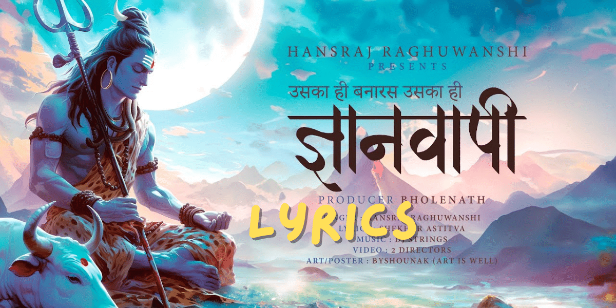 Gyanvapi Song Lyrics Hansraj Raghuwanshi | Best Shivratri Special 2024 | Ek Lyrics