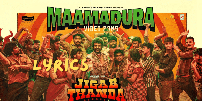 Maamadura Lyrics English Translation |Jigarthanda Doublex | Dhee|Best Song Lyrics 2024| Ek Lyrics