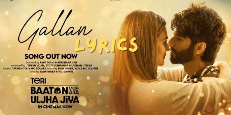 Gallan Song Lyrics | Teri Baaton Mein Aisa Uljha Jiya|Shahid Kapoor| Kriti S | Best Song Lyrics 2024 | Ek Lyrics