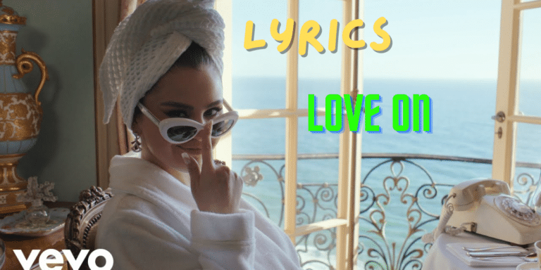 Love On Song Lyrics|Selena Gomez| Best Song Lyrics 2024 |Ek Lyrics