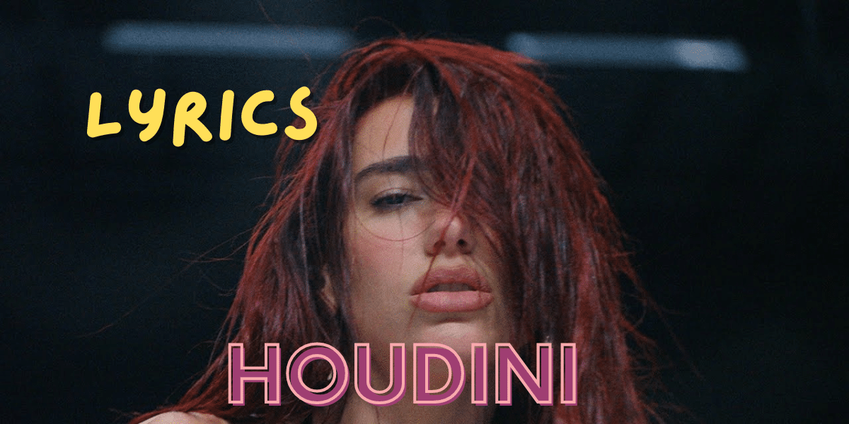 Houdini Song Lyrics| Dua Lipa |Best Song Lyrics 2024| Ek Lyrics