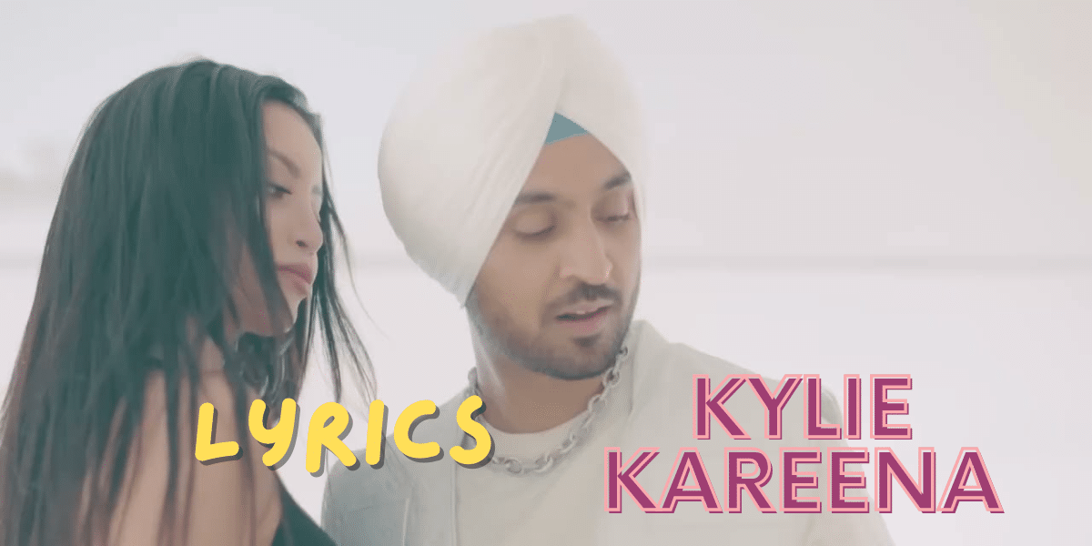 Kylie Kareena Song Lyrics | Diljit Dosanjh |Best Song Lyrics 2024 |Ek Lyrics