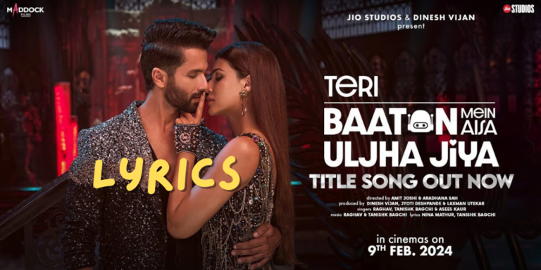 Teri Baaton Mein Aisa Uljha Jiya Title Track Lyrics- Raghav|Shahid Kapoor|Kriti Sanon|Best Lyrics 2024 | Ek Lyrics