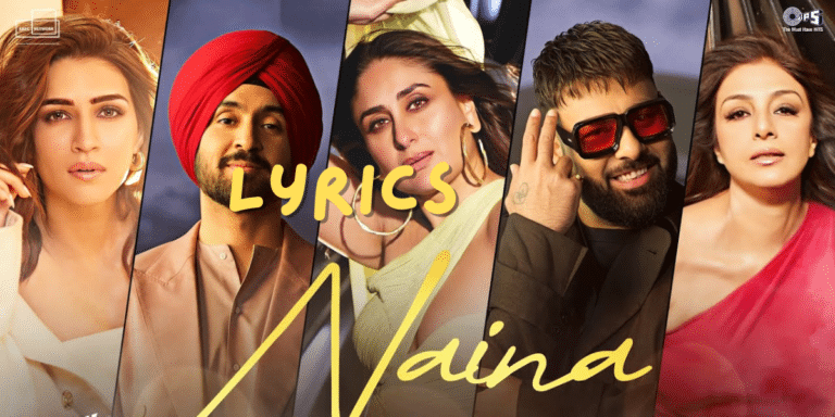 Naina Song Lyrics – Crew | Kareena Kapoor| Tabu|Kriti Sanon|Best Song Lyrics 2024 | Ek Lyrics