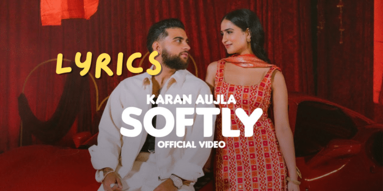 SOFTLY Lyrics| KARAN AUJLA | IKKY | LATEST PUNJABI SONGS 2023