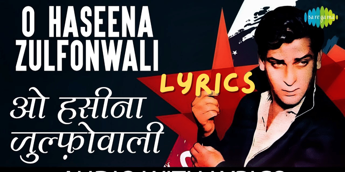 O Haseena Zulfonwale Jane Jahan lyrics | Best Lyrics 2024 | Ek Lyrics